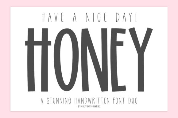 Have a Nice Day Honey: A Display Font That Builds Warmth & Recognition