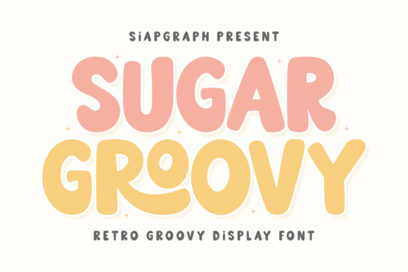Sugar Groovy: A Retro Display Font That Makes Your Brand Feel Instantly Warmer